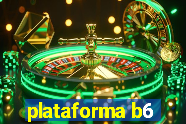 plataforma b6